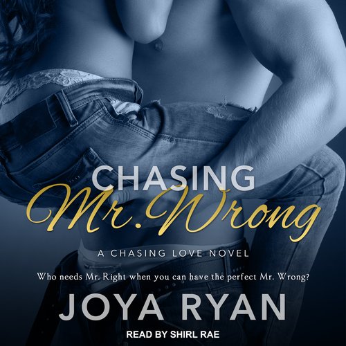 Chasing Mr. Wrong