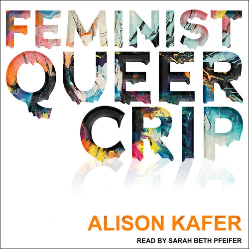 Feminist Queer Crip