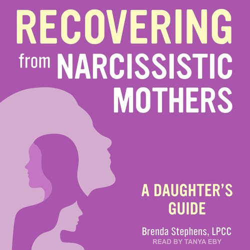 Recovering from Narcissistic Mothers