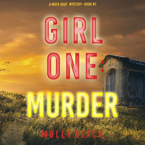 Girl One: Murder (A Maya Gray FBI Suspense Thriller—Book 1)