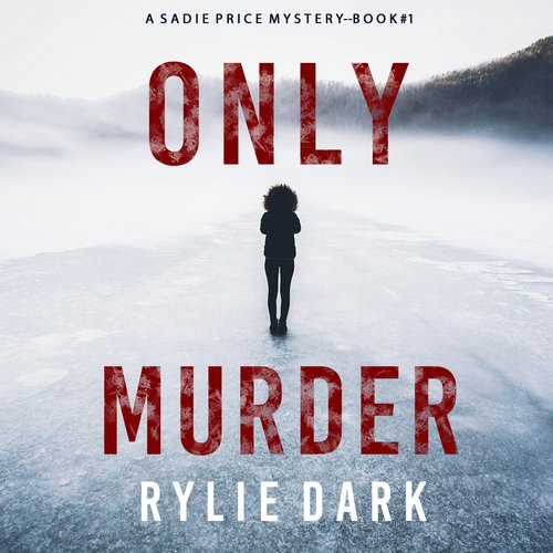 Only Murder (A Sadie Price FBI Suspense Thriller—Book 1)