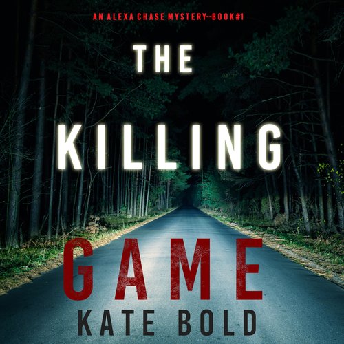 Killing Game The (An Alexa Chase Suspense Thriller—Book 1)