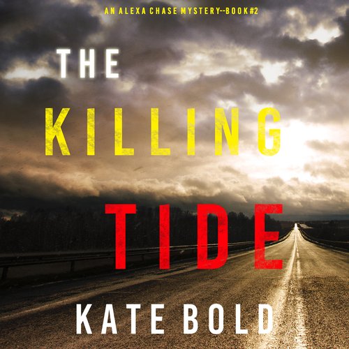 Killing Tide The (An Alexa Chase Suspense Thriller—Book 2)