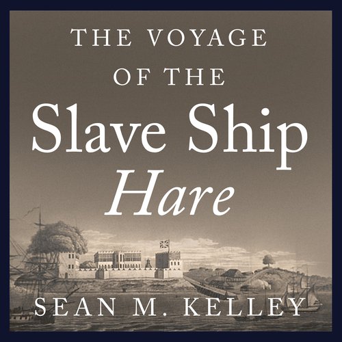 The Voyage of the Slave Ship Hare