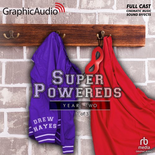 Super Powereds: Year Two (1 of 3) [Dramatized Adaptation]