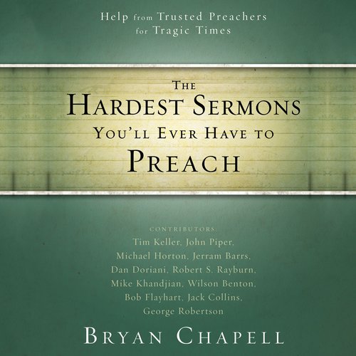 The Hardest Sermons You'll Ever Have to Preach