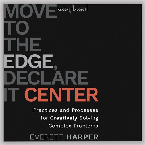 Move to the Edge Declare it Center