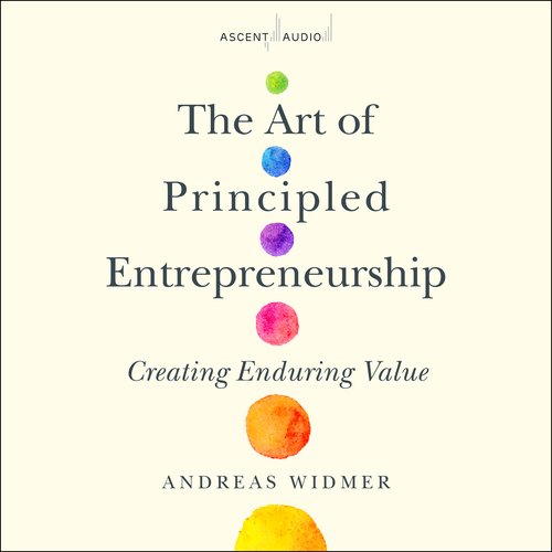 The Art of Principled Entrepreneurship