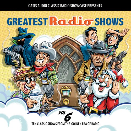 Greatest Radio Shows Volume 6