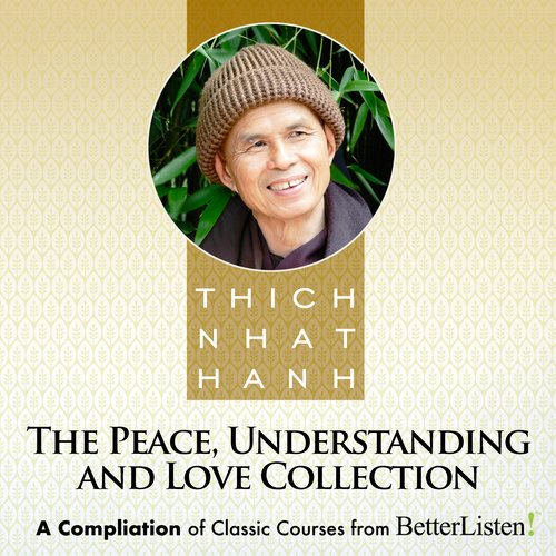 Peace Understanding and Love Bundle with Thich Nhat Hanh