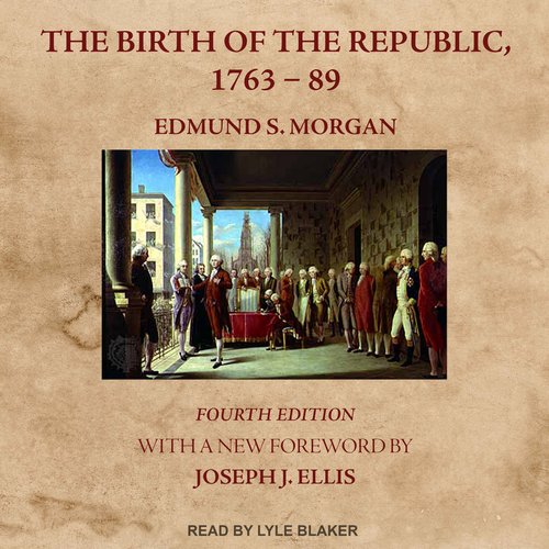 The Birth of the Republic 1763-89