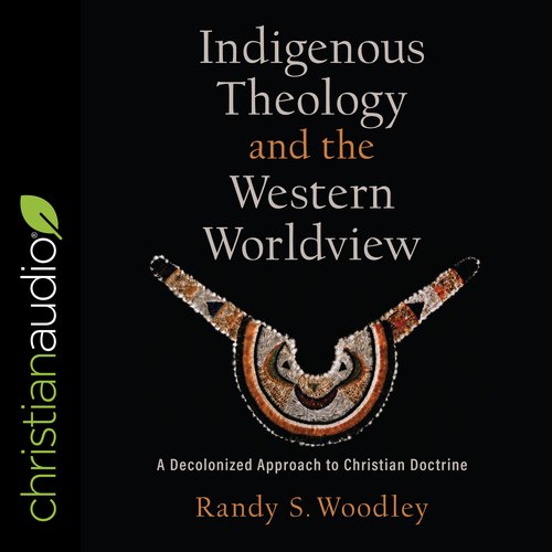 Indigenous Theology and the Western Worldview