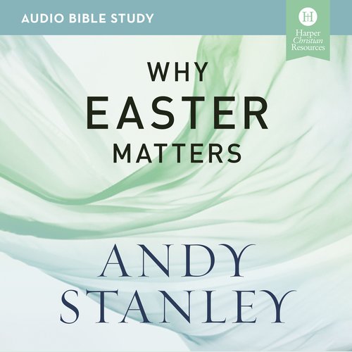 Why Easter Matters: Audio Bible Studies