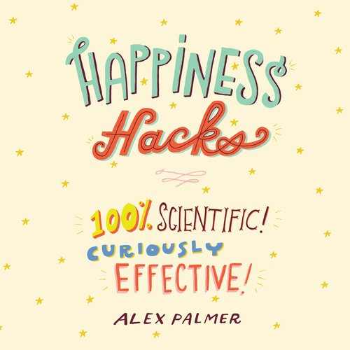 Happiness Hacks