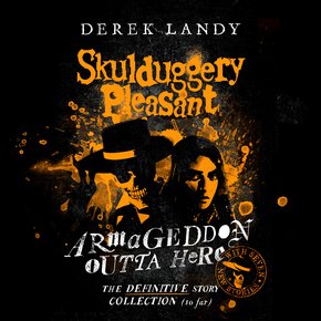 Skulduggery Pleasant - Armageddon Outta Here - The World of Skulduggery Pleasant: Fully revised edition with seven new stories f thumbnail