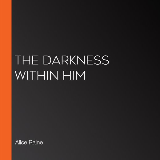 The Darkness Within Him