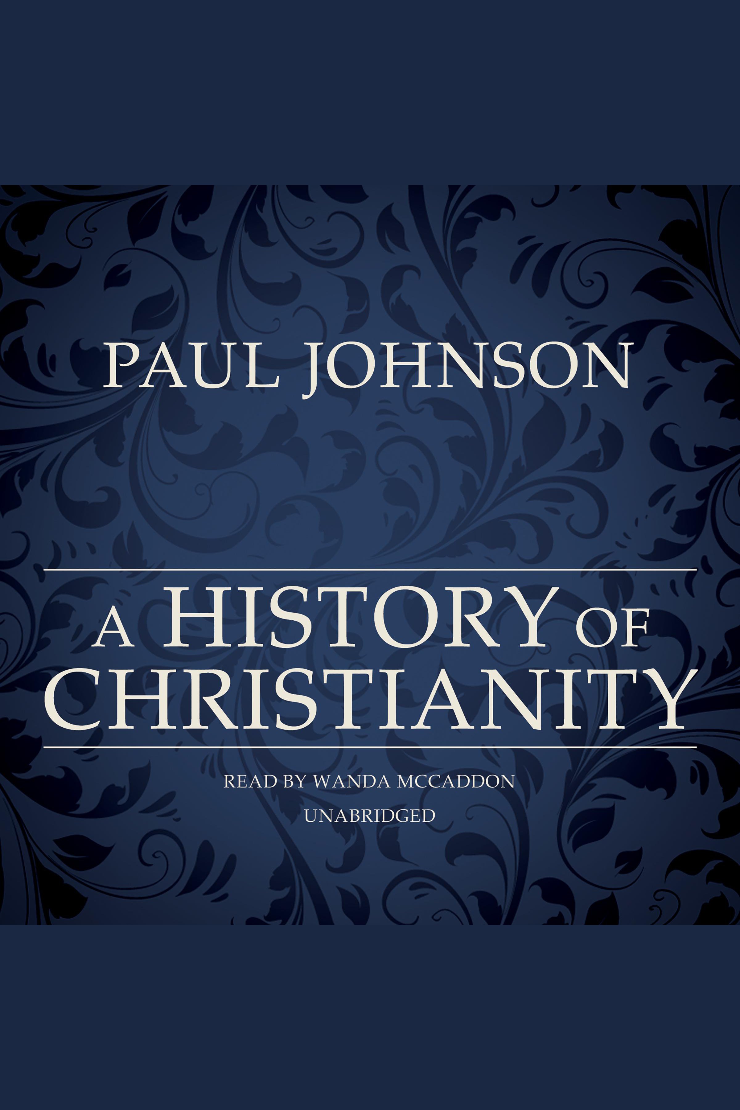 A History Of Christianity - Audiobook, By Paul Johnson | Chirp