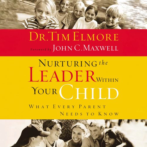 Nurturing the Leader Within Your Child