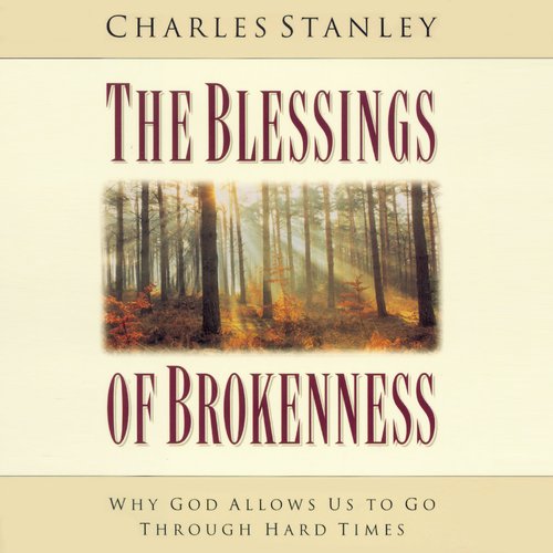 The Blessings of Brokenness