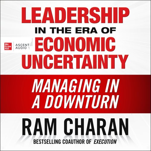 Leadership in the Era of Economic Uncertainty