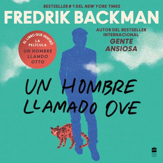 Man Called Ove, A \ Un hombre llamado Ove (Spanish edition)