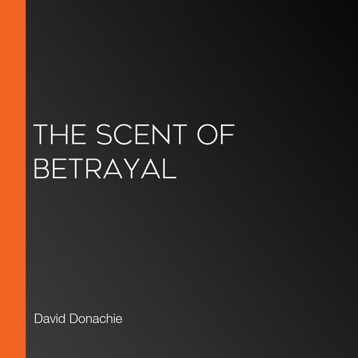 The Scent of Betrayal
