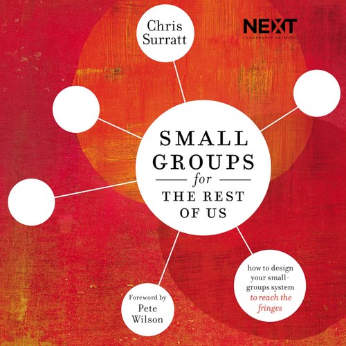 Small Groups for the Rest of Us