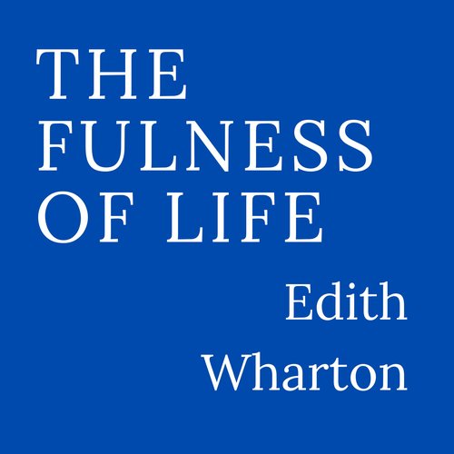 The Fullness of Life