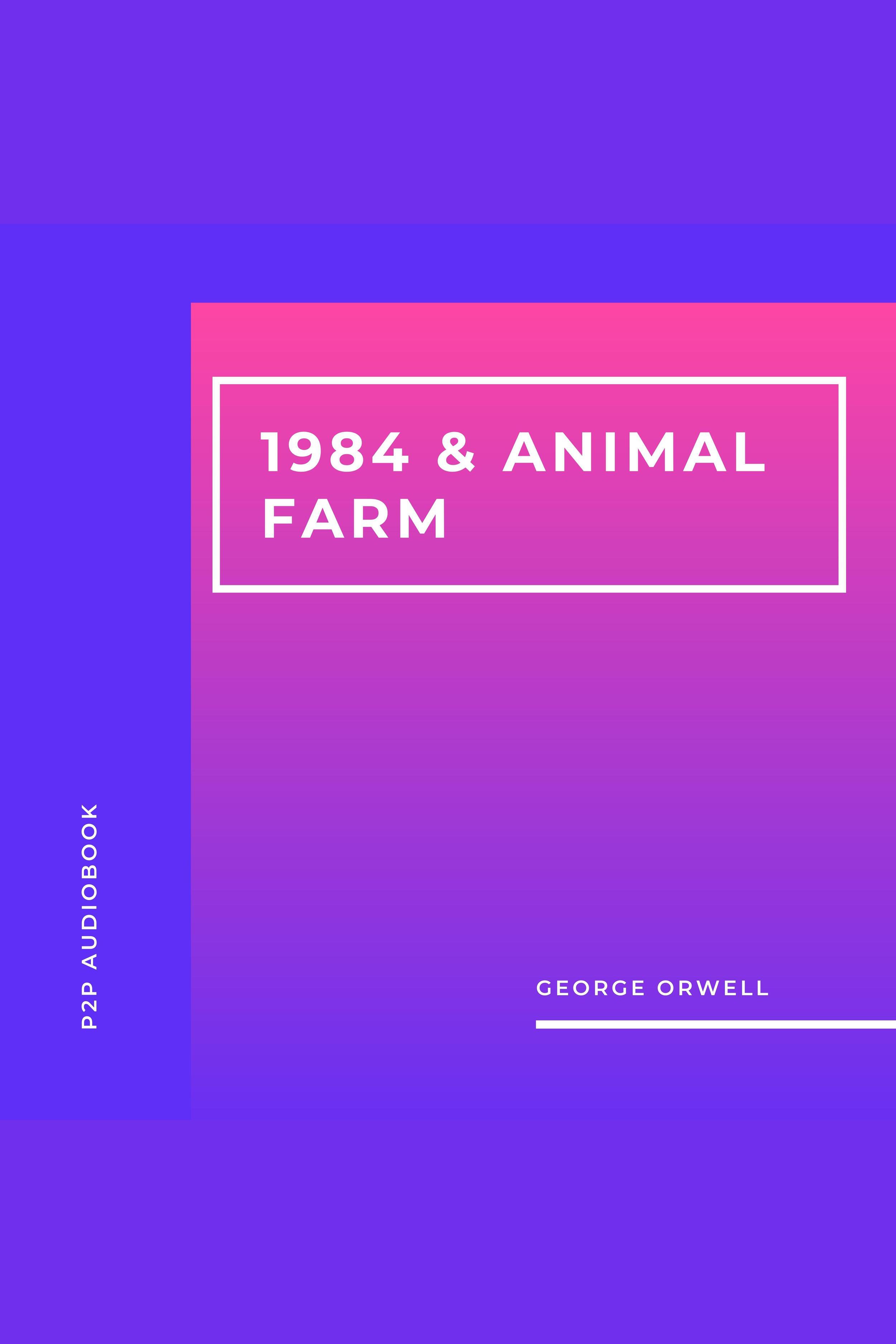 1984 & Animal Farm (Unabridged) By George Orwell - Audiobook