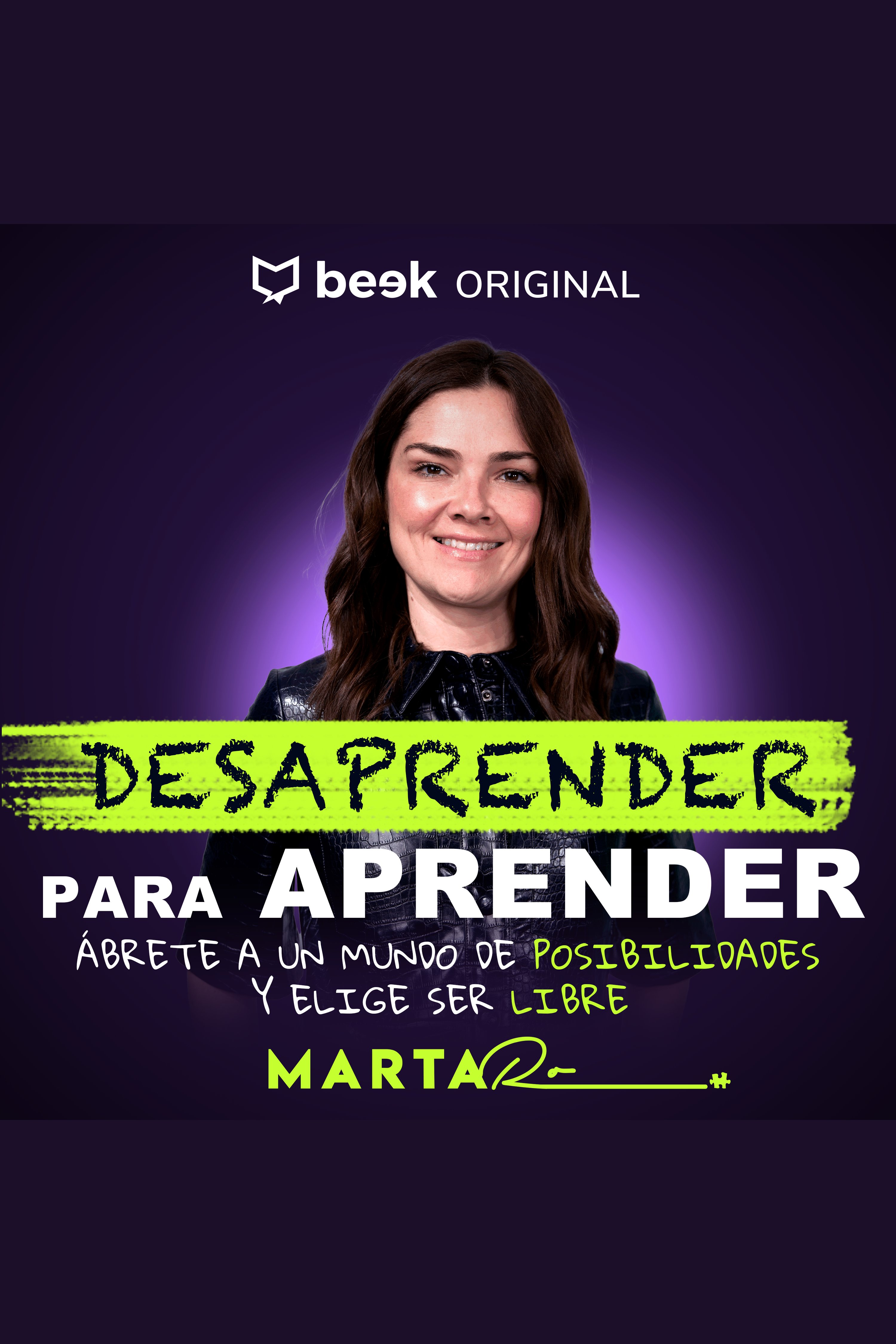 Desaprender Para Aprender: Ábrete A Un Mundo De Posibilidades Y Elige ...