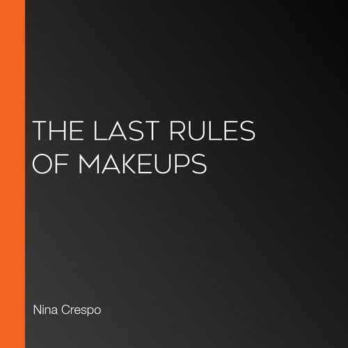 The Last Rules of Makeups