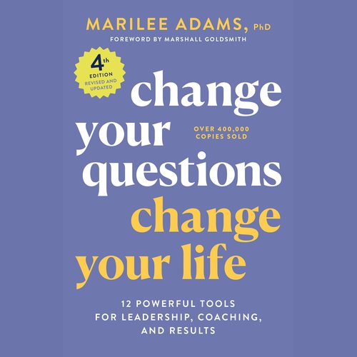 Change Your Questions Change Your Life 4th Edition