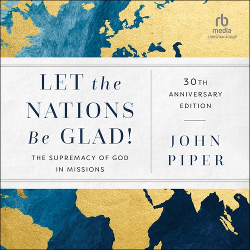 Let the Nations Be Glad! 30th Anniversary Edition