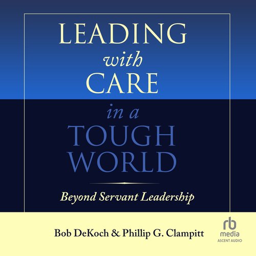 Leading With Care in a Tough World