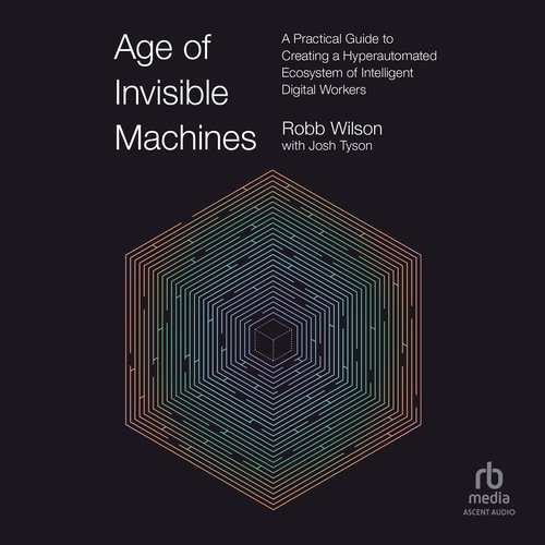 Age of Invisible Machines