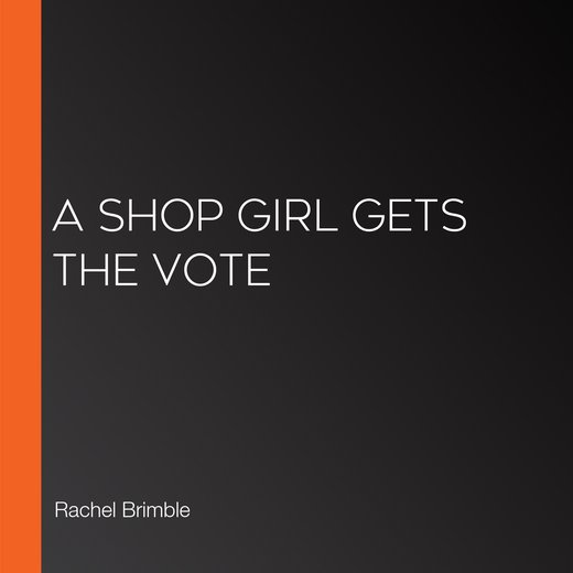 A Shop Girl Gets the Vote