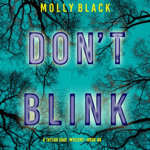 Don’t Blink (A Taylor Sage FBI Suspense Thriller—Book 8)