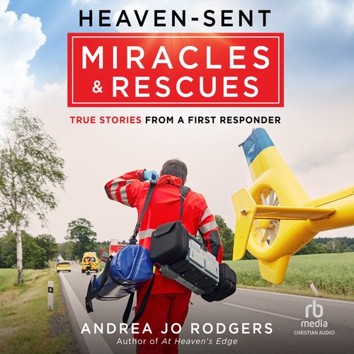 Heaven-Sent Miracles and Rescues