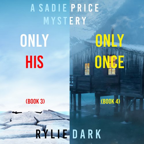 Sadie Price FBI Suspense Thriller Bundle A: Only His (#3) and Only Once (#4)