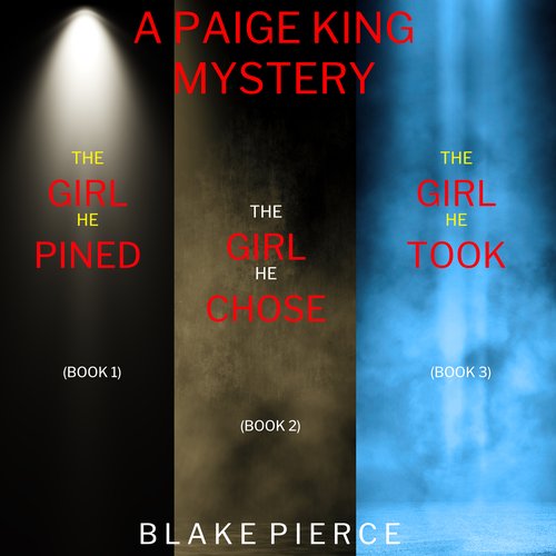 Paige King FBI Suspense Thriller Bundle A: The Girl He Pined (#1) The Girl He Chose (#2) and The Girl He Took (#3)