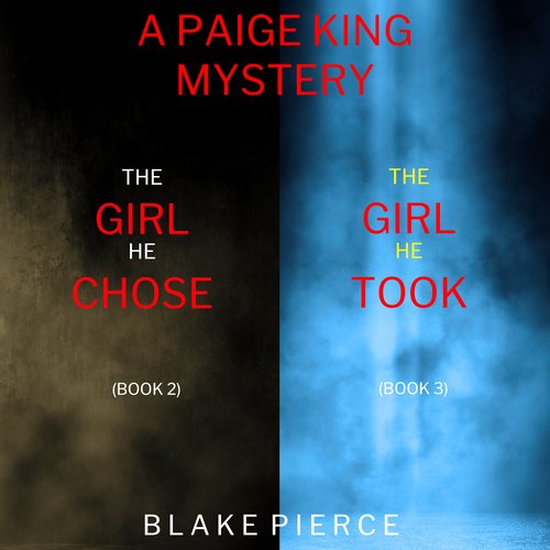 Paige King FBI Suspense Thriller Bundle A: The Girl He Chose (#2) and The Girl He Took (#3)