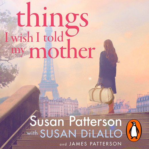 Things I Wish I’d Told My Mother
