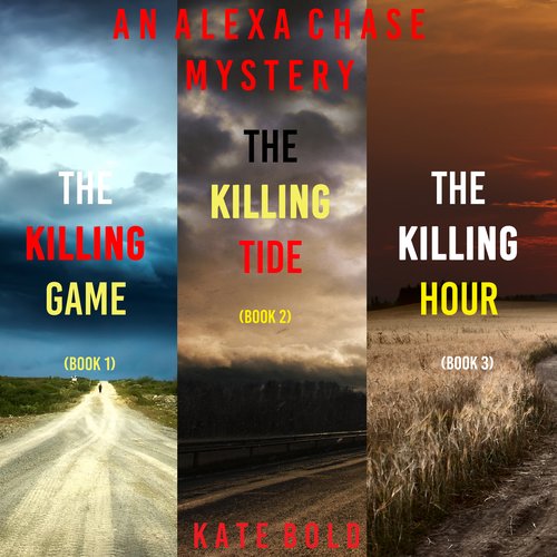 Alexa Chase Suspense Thriller Bundle An: The Killing Game (#1) The Killing Tide (#2) and The Killing Hour (#3)