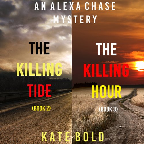 Alexa Chase Suspense Thriller Bundle An: The Killing Tide (#2) and The Killing Hour (#3)