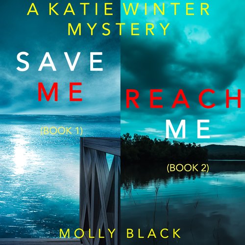 Katie Winter FBI Suspense Thriller Bundle A: Save Me (#1) and Reach Me (#2)