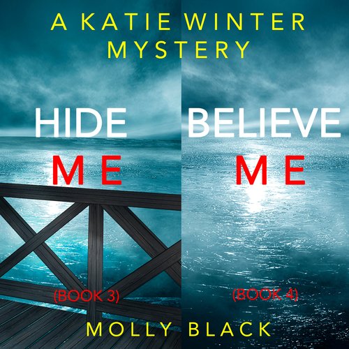 Katie Winter FBI Suspense Thriller Bundle A: Hide Me (#3) and Believe Me (#4)