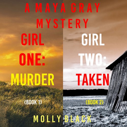 Maya Gray FBI Suspense Thriller Bundle A: Girl One: Murder (#1) and Girl Two: Taken (#2)