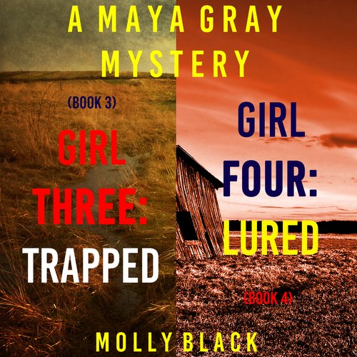 Maya Gray FBI Suspense Thriller Bundle A: Girl Three: Trapped (#3) and Girl Four: Lured (#4)