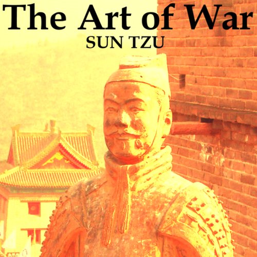 Art of War The - By Sun Tzu