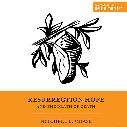 Resurrection Hope and the Death of Death